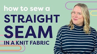 How to sew a seam in a stretchy fabric