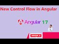 New Control Flow in Angular | New Angular17 Control Flow