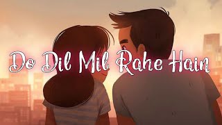 Do Dil Mil Rahe Hain [Slowed & Reverb] - Raj Barman | Perdes | Bollywood Cover