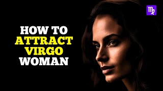 6 Effective Ways to Attract a Virgo Woman! 💖💫