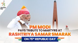 PM Modi pays tribute to martyrs at Rashtriya Samar Smarak on 75th Republic Day