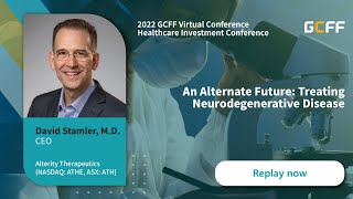 Alternate Future: Treating Neurodegenerative Disease - Alterity Therapeutics presents at GCFF 2022