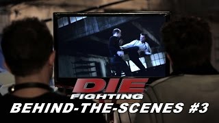 Die Fighting - Behind-the-Scenes #3: Production