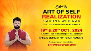 THE ART OF SELF-REALIZATION - A TRANSFORMATIVE JOURNEY WITH Dr. ISHAN SHIVANAND Ji