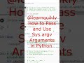 How to Pass and Use Sys.argv Arguments in Python  #python #pythons #programming #education #shorts