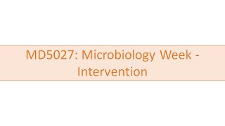 MD5027 - Microbiology Week - Intervention