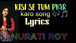 Title: Song lyrics. kisi se tum pyar karo. #singer, #Anurati Roy
