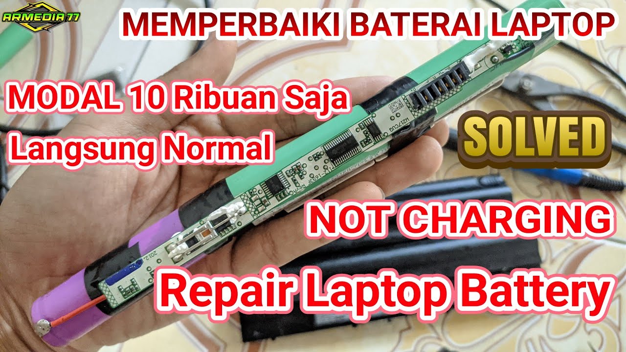 Repair Battery Laptop Drop Not Charging Cara Memperbaiki Baterai Laptop ...