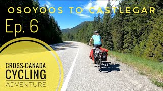 Cross-Canada Cycling Adventure Ep. 6 Osoyoos to Castlegar