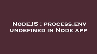 NodeJS : process.env undefined in Node app