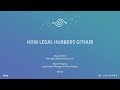 How legal Hubbers GitHub - GitHub Universe 2017