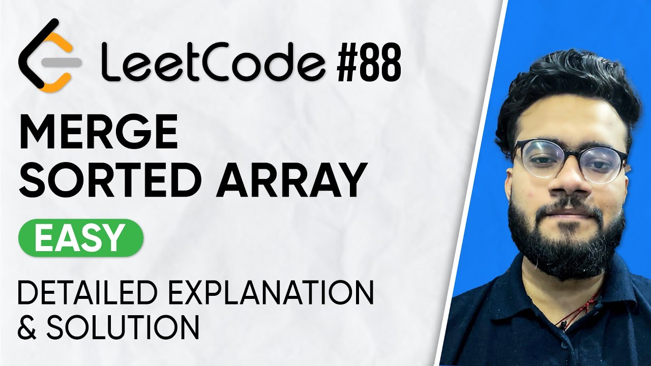 88. Merge Sorted Array Leetcode Problem | Solution With Explanation ...