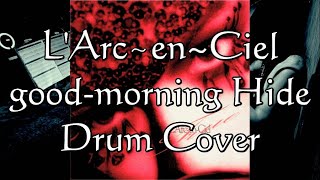 L'Arc～en～Ciel/good-morning Hide(Drum Cover)