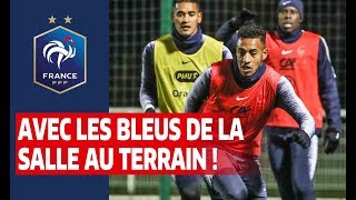 De la salle au terrain avec les Bleus, Equipe de France I FFF 2019