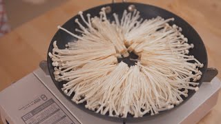 The moment you put this in the enoki mushrooms, the whole family's favorite dish