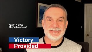 Victory Provided - Marc Brûlé | Men's Devotional | April 17, 2022