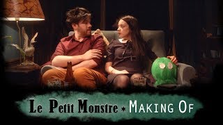 Le Petit Monstre - MAKING-OF