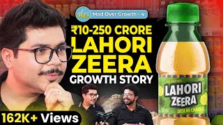 Lahori Zeera Co-Founder On Building A 250 CRORE Business From 10 Rupees | Ep - 04 | Mad Over Growth