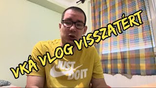 Vká vlog visszatért