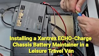 Installing a Xantrex ECHO-Charge Chassis Battery Maintainer in a Leisure Travel Van