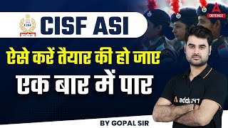 CISF ASI  Preparation 2022 | CISF ASI ऐसे करें तैयार  की हो जाए एक बार में पार | By Gopal Sir