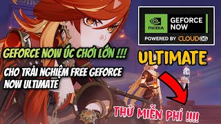 SIÊU HOT ! Geforce now cho phép người dùng trải nghiệm miễn phí bản Ultimate siêu sịn !!!!