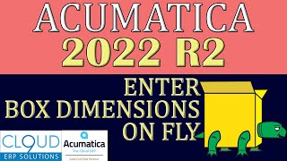 Acumatica 2022 R2 - Enter box dimensions while shipping