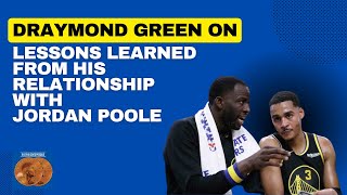 Draymond Green on Lessons Learned From His Relationship with Jordan Poole