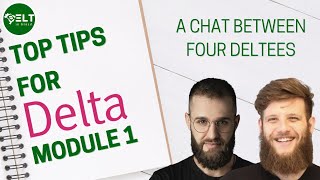 Top tips for DELTA - A chat between four Deltees