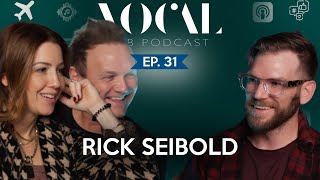 Don't be so precious and hustle! Rick Seibold The Vocal Lab Podcast EP. 31