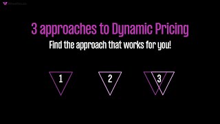 3 approaches to dynamic pricing: Which is right for you?