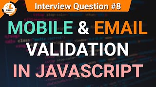 Mobile & Email Validation in JavaScript | JavaScript Tutorials in Hindi | Interview Question #8
