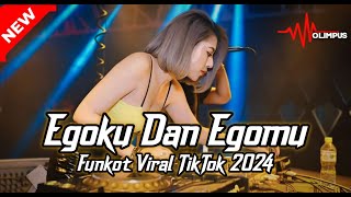 DJ FUNKOT EGOKU DAN EGOMU TAK MENGALAH INGIN MENANG SENDIRI VIRAL TIKTOK TERBARU 2024