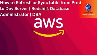 Refresh or Sync table from Prod to Dev Server using s3 bucket | Redshift Database Administrator |DBA