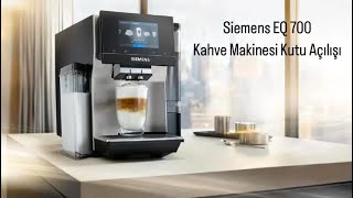 Siemens Tam Otomatik Espresso Makinesi -  EQ 700 Kutu Açılışı / Çekirdekten Fincana Kahve Serüveni