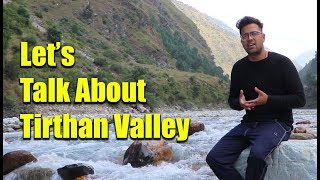 Is It Good Or Bad Idea to Visit Tirthan Valley or Jibhi ?