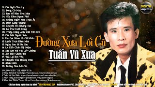 TUẤN VŨ Đặc Biệt - Tuyển Chọn Nhạc Vàng Xưa Hiếm Có Của TUẤN VŨ Nghe Mờ Ê Mê...
