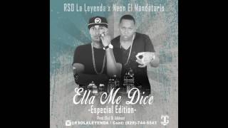 Neon El Mandatario Feat. RSO La Leyenda - Ella Me Dice (Special Edition)