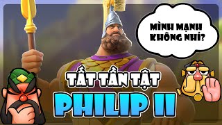 Tất tần tật về Philip II - Mạnh nhưng có đáng lên? Rise of Kingdoms