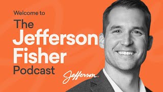 Welcome to the Jefferson Fisher Podcast