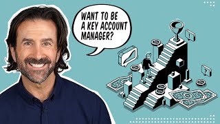 How to Become a Key Account Manager (When You Have No Experience)