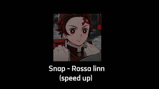 snap - Rossa linn (speed up song)