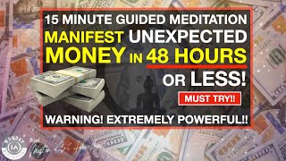 Manifest UNEXPECTED Money in 48 Hours or Less | Guided Meditation [Extremely Powerful!!]