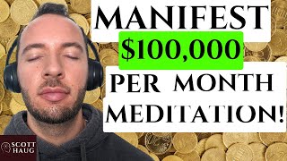 Law of Attraction Meditation - Manifesting $100,000 Per Month | Repeated Affirmation Technique