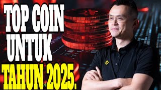 REKOMENDASI TOP COIN UNTUK TAHUN 2025.!!