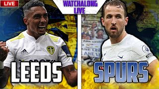 Leeds vs Tottenham - Live Watch Along