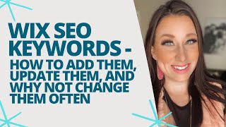 Wix SEO Keywords - How to Add Them, Update Them, and Why NOT Change Them