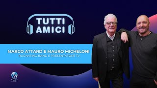 MARCO ATTARD E MAURO MICHELONI - Rugantino Band e Presentatore TV