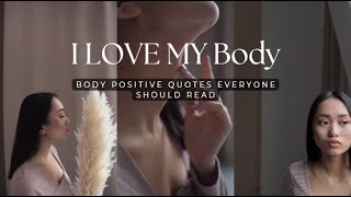 I Love My Body | Body Positive Quotes Everyone Should Read