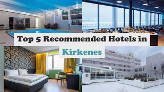 Top 5 Recommended Hotels In Kirkenes | Best Hotels In Kirkenes